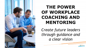 The Power of Workplace coaching and mentoring - In-house Workshop - Leadership Skills - Melbourne - Professional Development