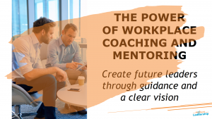 The Power of Workplace coaching and mentoring - In-house Workshop - Leadership Skills - Melbourne - Professional Development
