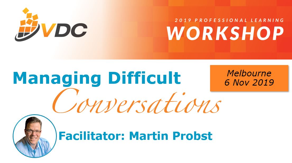 VDC Workshop - Professional Development - Leadership Skills - Managing Difficult Conversations