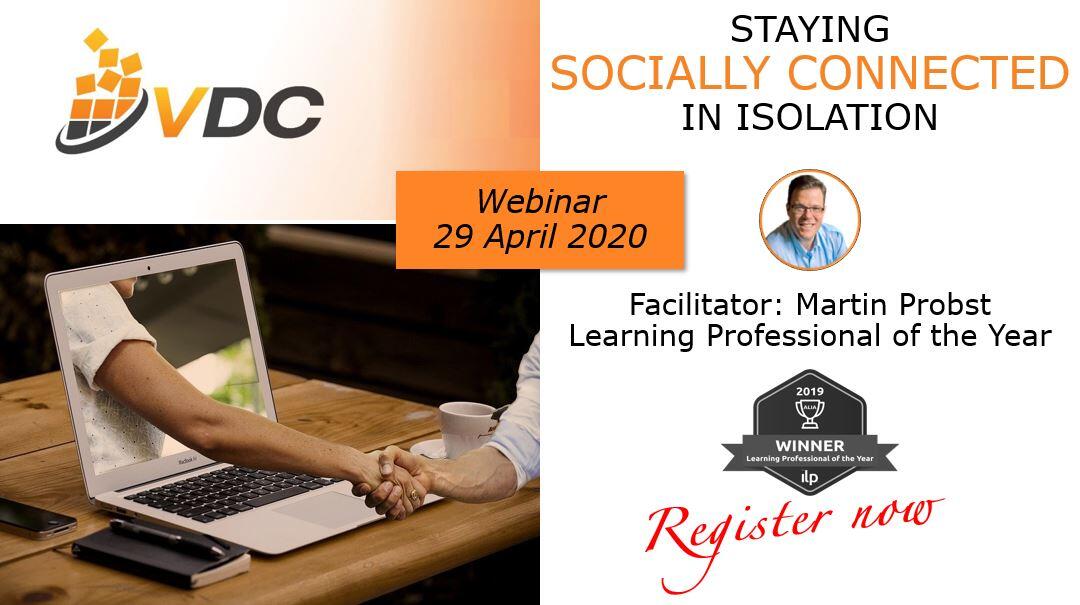 Webinar - Online Session - Staying Socially Connected - VDC - Professional development - Leadership SkillsWebinar - Online Session - Staying Socially Connected - VDC - Professional development - Leadership Skills